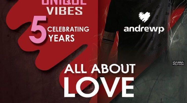 All about love με τον AndrewP και πέντε χρόνια unique vibes 